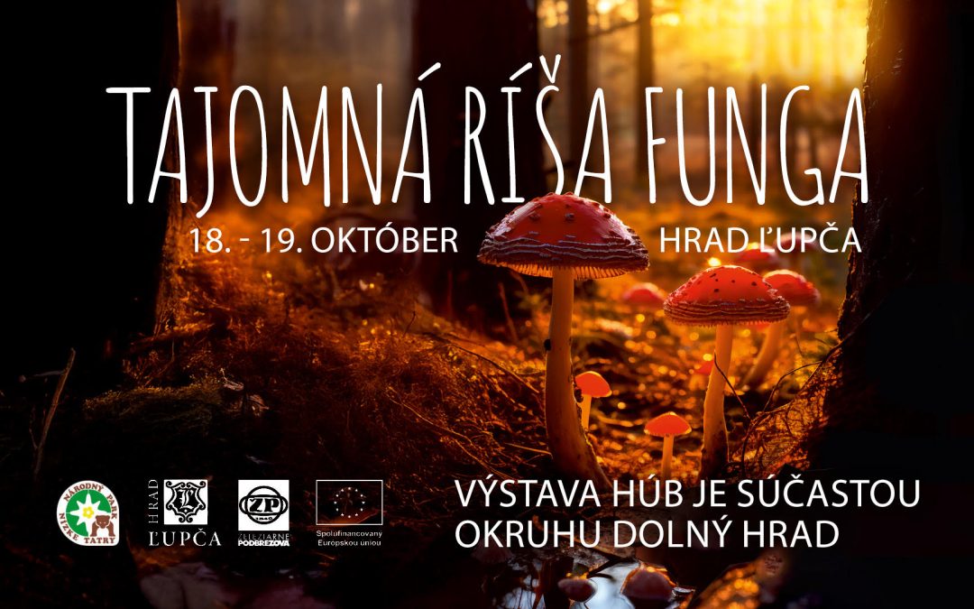 Tajomná ríša FUNGA na hrade Ľupča